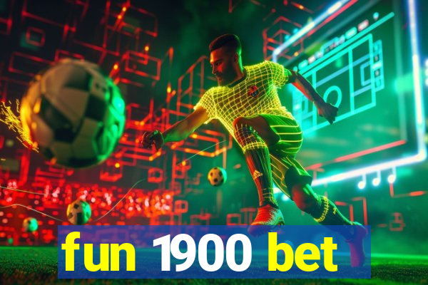 fun 1900 bet